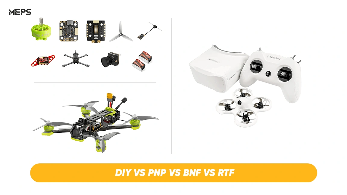 differences between BNF RTF PNP and DIY fpv drone