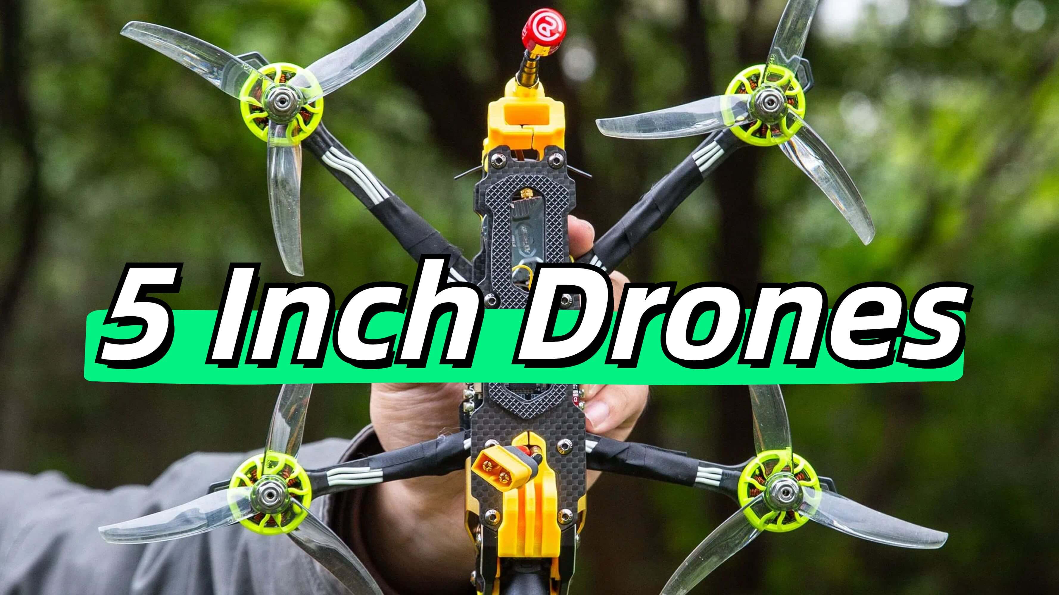 5 Inch FPV drones