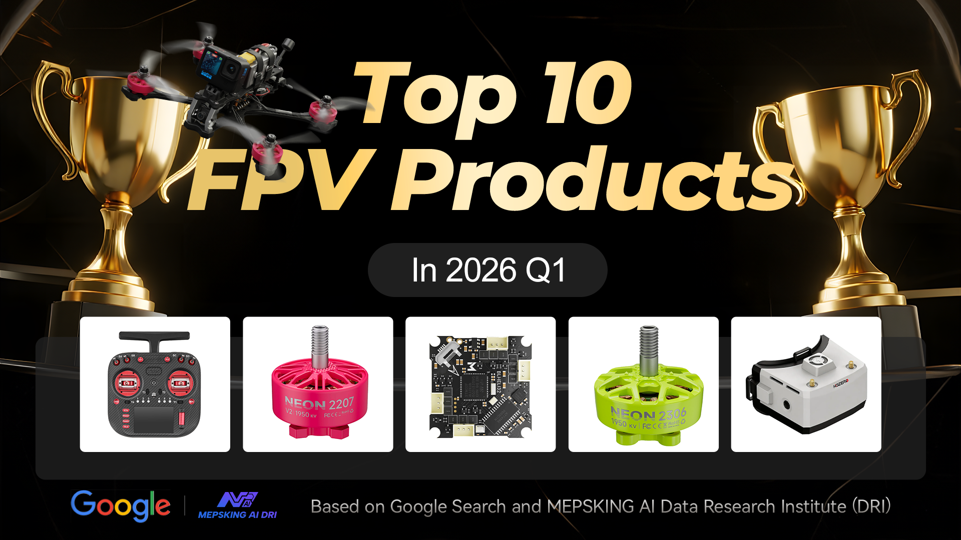 Top 10 FPV Products in Q1 2026