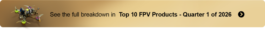 top-10-fpv-products-q1-2026